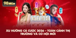 Xu Hướng Cá Cược 2026 – Toàn Cảnh Thị Trường Và Cơ Hội Mới